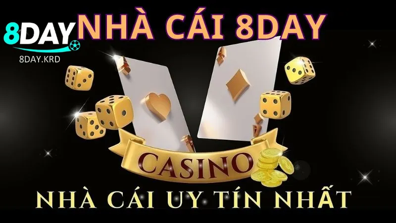 Tổng quát về nhà cái 8Day uy tín